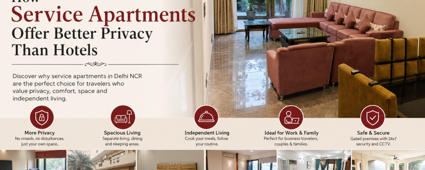 How Service Apartments Offer Better Privacy Than Hotels | Luxury Service Apartment in Delhi NCR